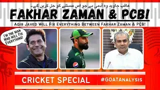Fakhar Zaman Vs PCB = Aqib Javed ll GOAT Analysis ll SMN Cricket