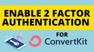 Enable 2 factor authentication for ConvertKit