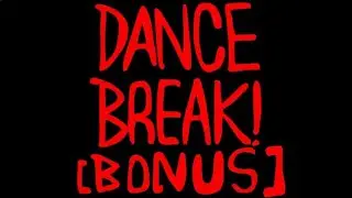 Dance Break! [BONUS] (Для фанатов Егора Летова)
