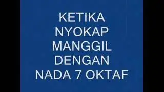 ketika nyokap manggil dengan nada 7 oktaf