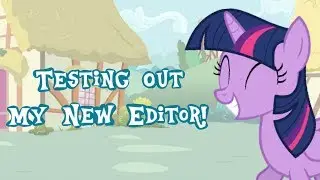 Testing Out My New Editor :3