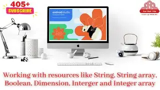 Working with resources like String, String array, Boolean, Dimension, Interger and Integer array