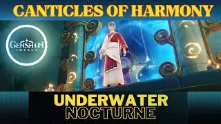 Underwater Nocturne | Canticles of Harmony Act 2 | World Quests & Puzzles |【Genshin Impact】