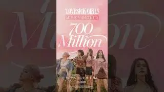 BLACKPINK - 'Lovesick Girls' M/V HITS 700 MILLION VIEWS