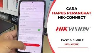 Cara Menghapus Perangkat Hikvision di Aplikasi Hik-Connect