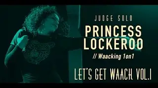 Let's get waack vol.1 | Waacking | Judge Solo |  Princess Lockeroo (USA)