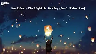 Kastitan -The Light Is Coming (Feat. Shion Lee) [Lyrics Video]