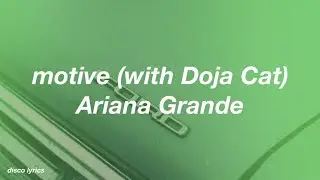 motive (with Doja Cat) || Ariana Grande Lyrics