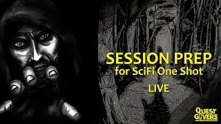 RPG SESSION PREP Live - A SciFi One Shot