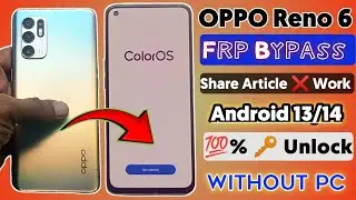 OPPO Reno 6 Frp Bypass Android 13/14 | OPPO Reno 6 Google Account Unlock Without Pc 2025 New Update 
