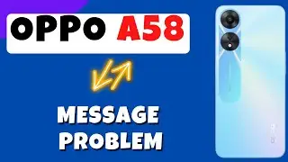 Oppo A58 Message Problem || Message Not sent issue