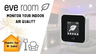 Eve Room Review - Homekit Smart Home Indoor Air Quality Monitor & 1000 Subscriber Giveaway