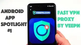 Android App Spotlight #1: Fast VPN Proxy by Veepn