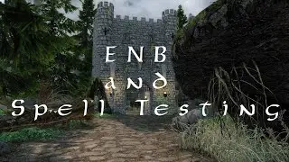 Skyrim ENB and Spell Testing