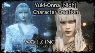 WO LONG: FALLEN DYNASTY || Yuki-Onna [Nioh] - Female Character Creation