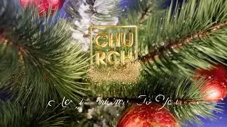 #ChurchUnplugged  I #MerryChristmas to You