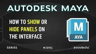 How to Show or Hide Panels in Maya | Maya Basics
