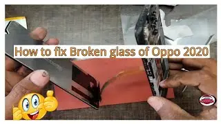 #How to change Broken glass of Oppo 2020 Models