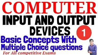 INPUT AND OUTPUT DEVICES|Computer Basic with Multiple Choice Questions| For All Competitive Exams