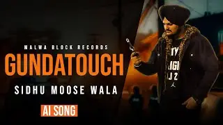Gundatouch (Official Video) Sidhu Moose Wala | Gulab Sidhu | Dev Kharoud | Avvy Sra