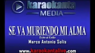 Karaokanta - Marco Antonio Solís -  Se va muriendo mi alma