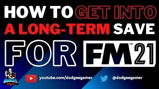 FM21 - How to Get Into a Long-term Save - Football Manager 2021 - How to Get Started - FM2021