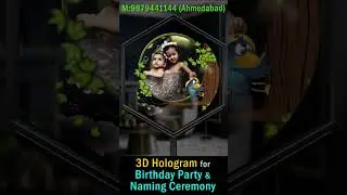 Birthday and Naming Ceremony New Idea is 3D Hologram Display in Ahmedabad (Gujarat) M: 9879441144