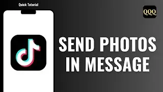 How to Send Photos in TikTok Message