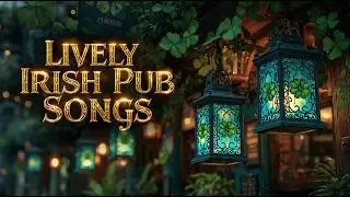 🍀 Lively Irish Pub Songs – Celtic Tavern Drinking Music