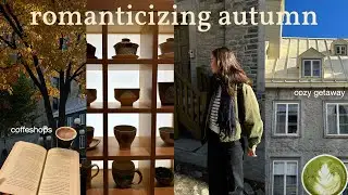 romanticizing autumn vlog 🍁 introverted & cozy days