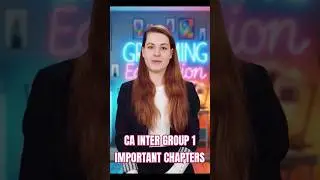 CA Inter Group 1 Important Chapters | CA Inter Sep 24 Group 1 Important Chapters 