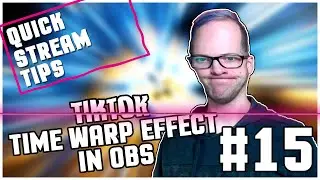 TIKTOK TIME WARP EFFECT IN OBS | Quick Stream Tips
