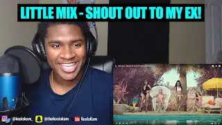 her ex was hitch hiking?? Little Mix - Shout Out to My Ex (Official Video) | REACTION!
