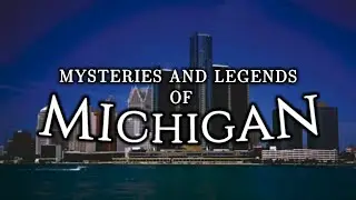 Mysteries and Legends of Michigan
