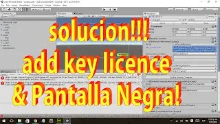 Solución mensaje de add key o llave perdida en UNITY add licence key  y pantalla negral!!