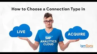 How to Choose a Connection Type in SAC | SAP Analytics Cloud Tutorial [Updated 2024] - igmGuru