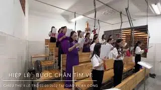 BỨƠC CHÂN TÌM VỀ - CA ĐOÀN TERESA GIÁO XỨ BA ĐÔNG