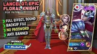 Script Skin Lancelot Epic Floral Knight Terbaru || No Password || Full Effect Voice