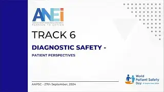 AAPSC_2024_Track6_Diagnostic Safety: Patient Perspectives