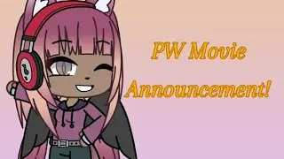 PW Movie Announcement!