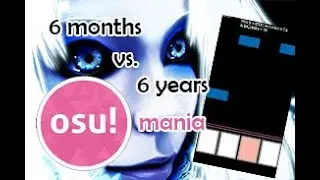 My osu progression: 6 months vs 6 years