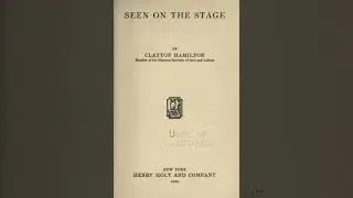 Seen on the Stage - Clayton Hamilton | Full Audiobook 📚