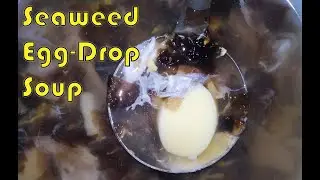 Seaweed Egg-drop Soup | Seaweed Soup Recipe