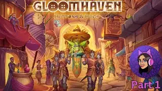 Let's Play Gloomhaven: Buttons & Bugs (Part 1)