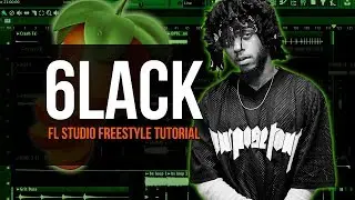 Making A 6lack Type Beat In Fl Studio From Scratch - Fl Studio Freestyle Tutorial