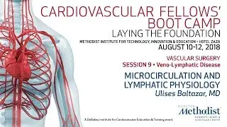 Microcirculation and Lymphatic Physiology (Ulises Baltazar, MD)