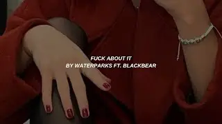 F**K ABOUT IT | Waterparks | Lyrics