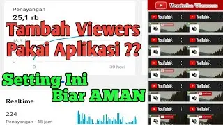 Aplikasi Penambah Viewers Youtube | Cara menambah viewers youtube dengan cepat dan aman
