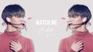 WATCH ME edit #13 | yasaengbts