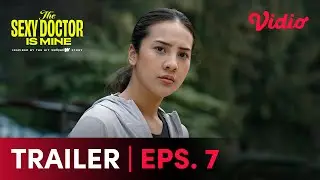 The Sexy Doctor is Mine Eps.7 | Trailer | Anya Geraldine, Omar Daniel, Jolene Marie, Marcell Darwin